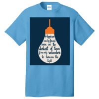 Happiness Can Be Found In A Lightbulb Basic T-shirt | Artistshot