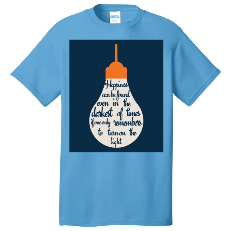 Happiness Can Be Found In A Lightbulb Basic T-shirt by hismanmurschz | Artistshot