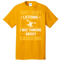 Sorry I Was Not Listening Canoeing Canoe 80s Basic T-shirt | Artistshot