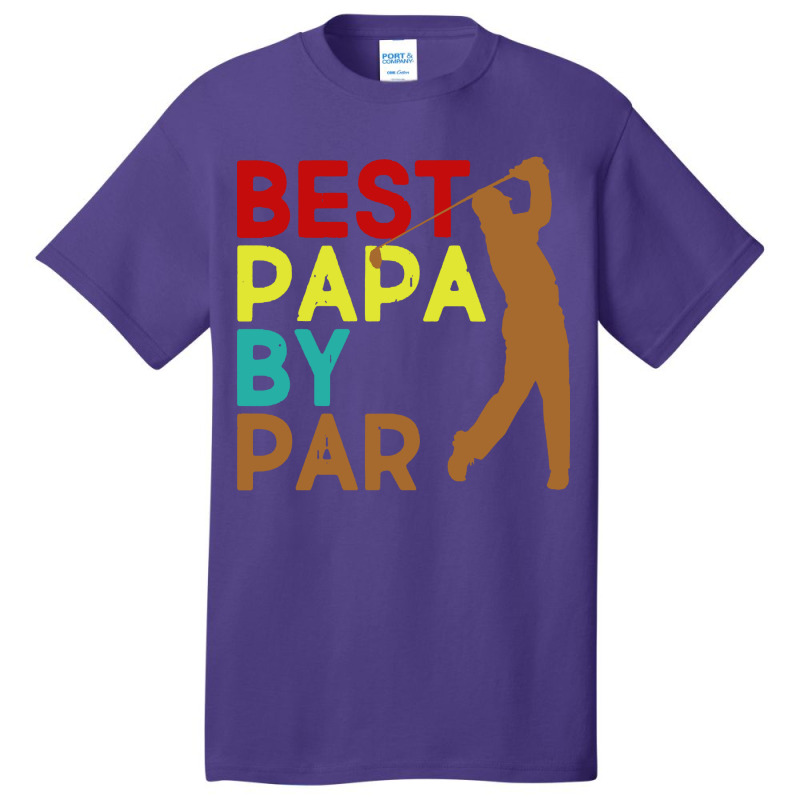 Best Papa By Par Basic T-shirt | Artistshot