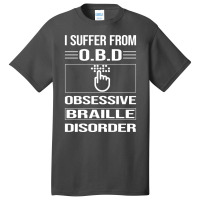 Funny Obsessive Braille Cool Basic T-shirt | Artistshot