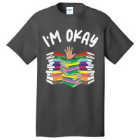 Womens I'm Okay Book Lover I'm Ok Reading Book Rea Basic T-shirt | Artistshot