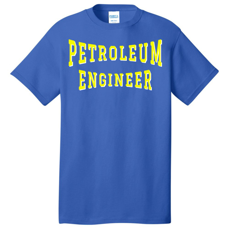 Petroleum Engineer In Yellow Color Text Gift Basic T-shirt by roscijjou4 | Artistshot