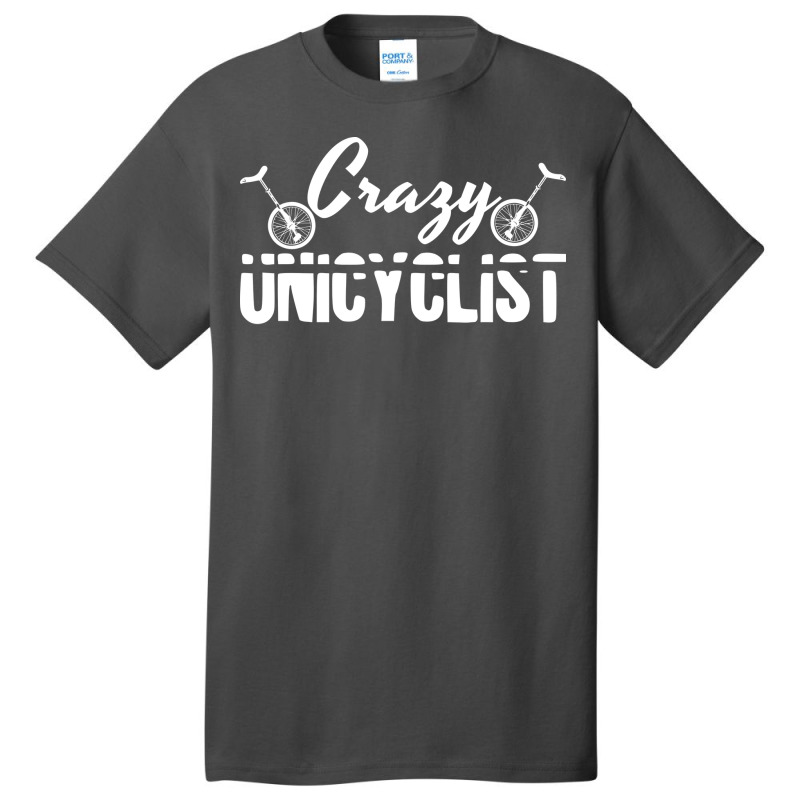 Crazy Unicyclist Joke Unicycling Love Basic T-shirt | Artistshot