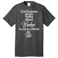 Civil Engineer Funny Basic T-shirt | Artistshot