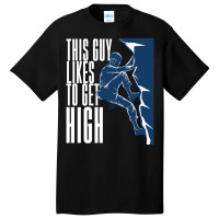 Climbing This Guy Likes To Get High Basic T-shirt | Artistshot