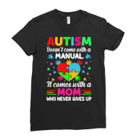 Autism Awareness T  Shirt Autism Doesn't Come With A Manual It Comes W Ladies Fitted T-shirt | Artistshot