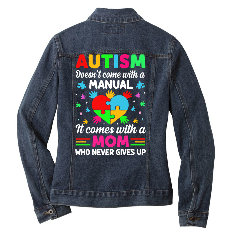 Autism Awareness T  Shirt Autism Doesn't Come With A Manual It Comes W Ladies Denim Jacket by joanie38206 | Artistshot