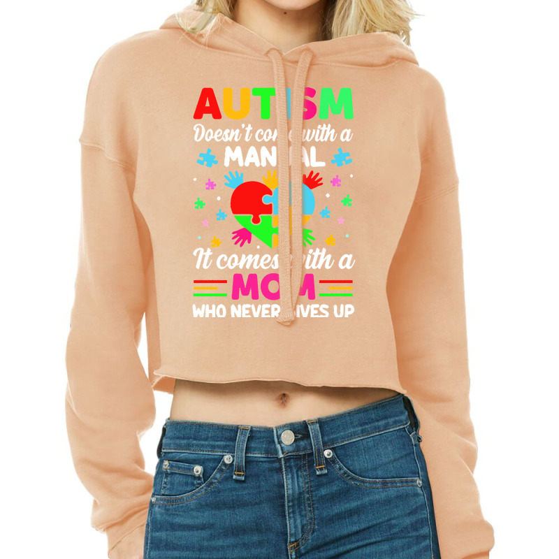 Autism Awareness T  Shirt Autism Doesn't Come With A Manual It Comes W Cropped Hoodie by joanie38206 | Artistshot