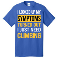 Funny My Symptoms Climbing Climb Climber Retro Basic T-shirt | Artistshot