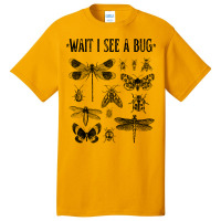 Wait I See A Bug Funny Insect Basic T-shirt | Artistshot