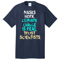 S Work Climate Change Is Real Trust Scientists Ret Basic T-shirt | Artistshot