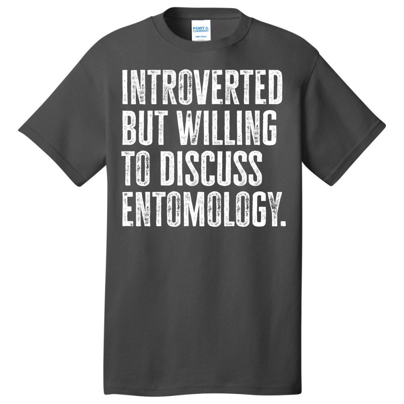 Introverted But Willing To Discuss Entomology Inse Basic T-shirt | Artistshot