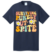 Groovy Surviving Purely Out Of Spite A Humorous Fu Basic T-shirt | Artistshot