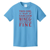 This Girl Is Made Of Sarcasm Wine And Everything Basic Youth T-shirt | Artistshot