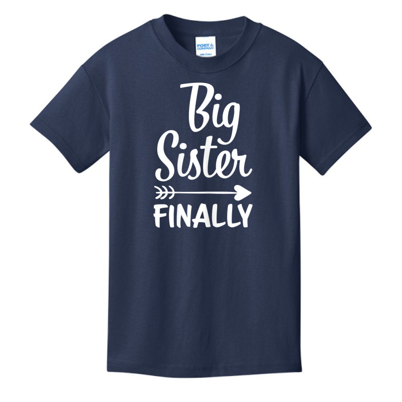 Big Sister Finally Kids Big Sister T Shirt Basic Youth T-shirt by dotson | Artistshot