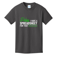 Accountant Funny I Have A Spreadsheet For That Acc Basic Youth T-shirt | Artistshot