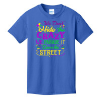 Mardi Gras We Don't Hide Crazy Parade It Down The Basic Youth T-shirt | Artistshot