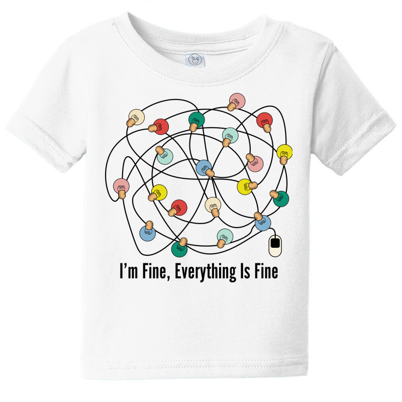 I'm Fine Everything Is Fine Baby Tee | Artistshot