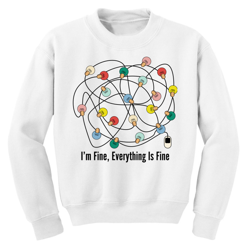 I'm Fine Everything Is Fine Youth Sweatshirt | Artistshot