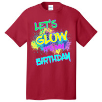 Let's Glow It's My Birthday Glow Party 80s Costume Basic T-shirt | Artistshot