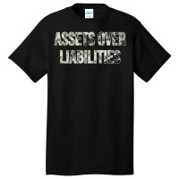 Assets Over Liabilities Cool Basic T-shirt | Artistshot