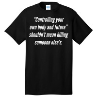 Controlling Your Body Shouldnt Mean Killing Yellow Basic T-shirt | Artistshot