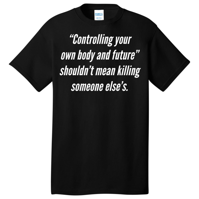 Controlling Your Body Shouldnt Mean Killing Yellow Basic T-shirt by huguigemino3 | Artistshot