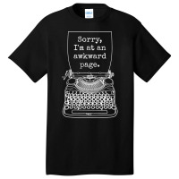 Funny Writer Author Novelist Sorry Im At An Awkwar Basic T-shirt | Artistshot