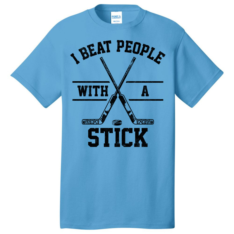 I Beat People With A Stick 1 Basic T-shirt | Artistshot