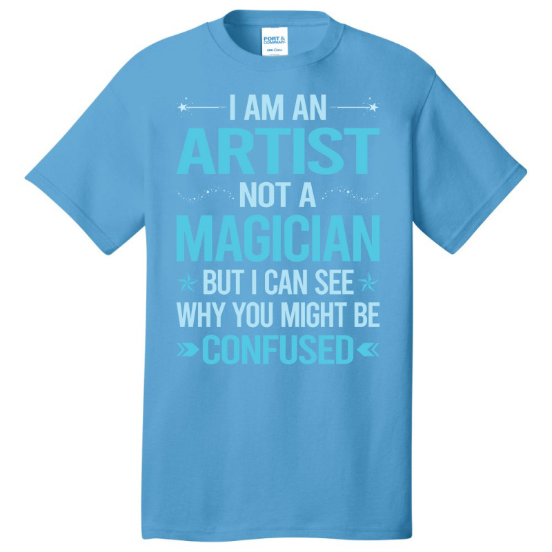 Not A Magician Artist Basic T-shirt | Artistshot