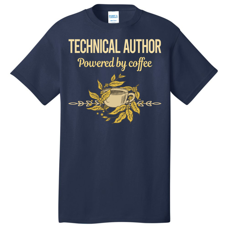 Powered By Coffee Technical Author Humor Basic T-shirt by horveyfoths | Artistshot