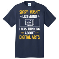 Sorry I Was Not Listening Digital Arts Humor Basic T-shirt | Artistshot