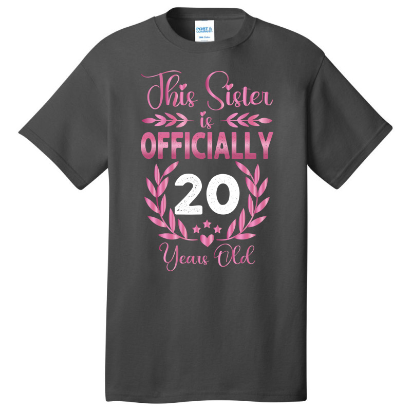 20th Birthday Gift For Sister 20 Years Old Basic T-shirt | Artistshot