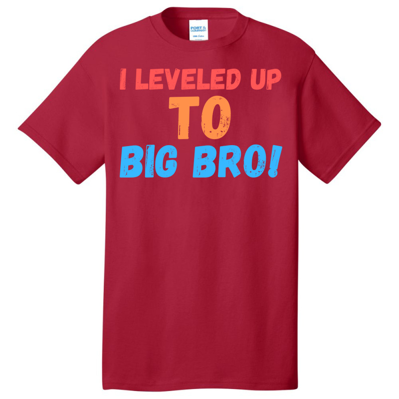 I Leveled Up To Big Bro Basic T-shirt | Artistshot