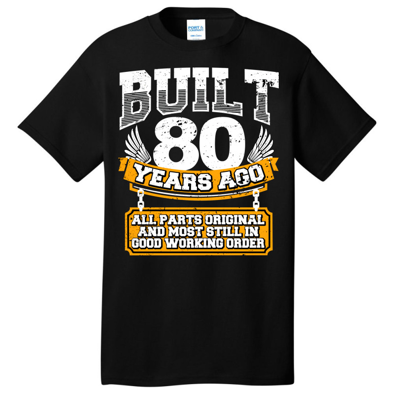 Funny 80th Birthday  Vintage Built 80 Years Ago Jo Basic T-shirt | Artistshot