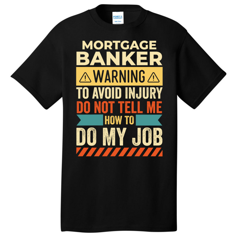 Mortgage Banker Warning Vintage Basic T-shirt by teschetabiam | Artistshot