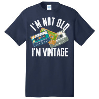 Birthday Im Not Old Im Vintage Vintage Basic T-shirt | Artistshot