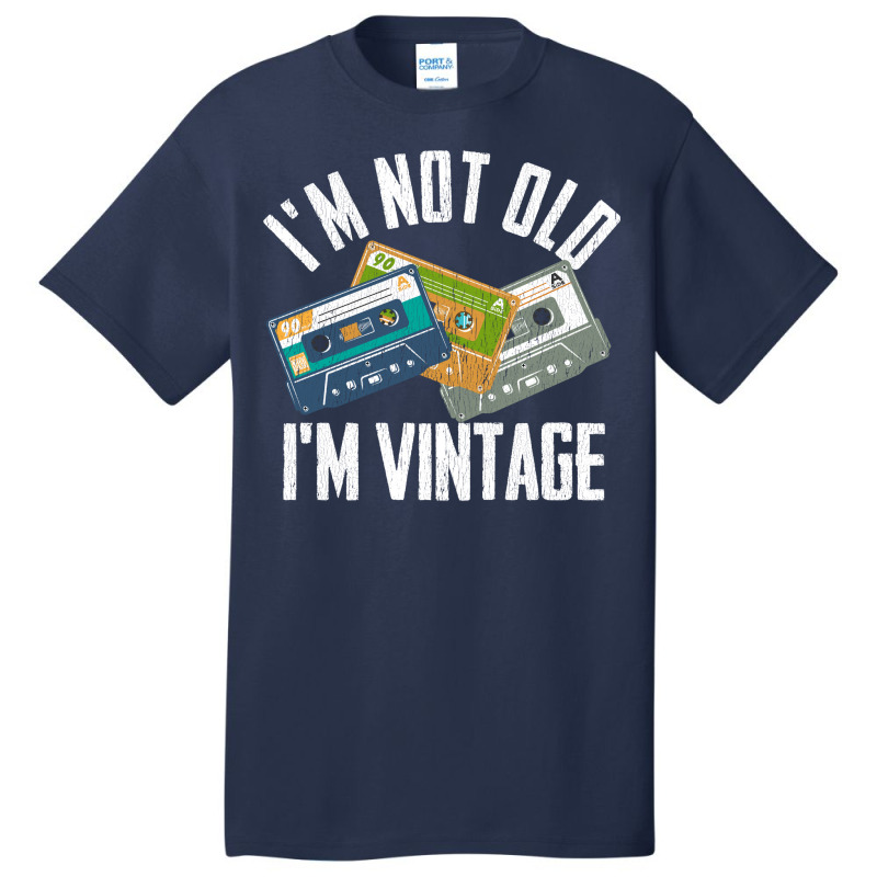 Birthday Im Not Old Im Vintage Vintage Basic T-shirt | Artistshot