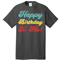 Happy Birthday To Me Colorful Version Hipster Basic T-shirt | Artistshot