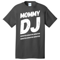 Mommy Dj Scratchscratchscratch Cool Basic T-shirt | Artistshot