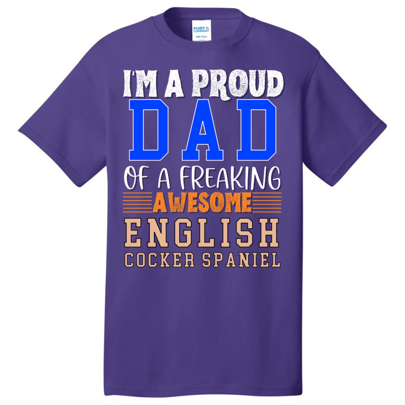 Im A Proud Dad Of A Freaking Awesome English Cocke Basic T-shirt by oskenmullerw | Artistshot