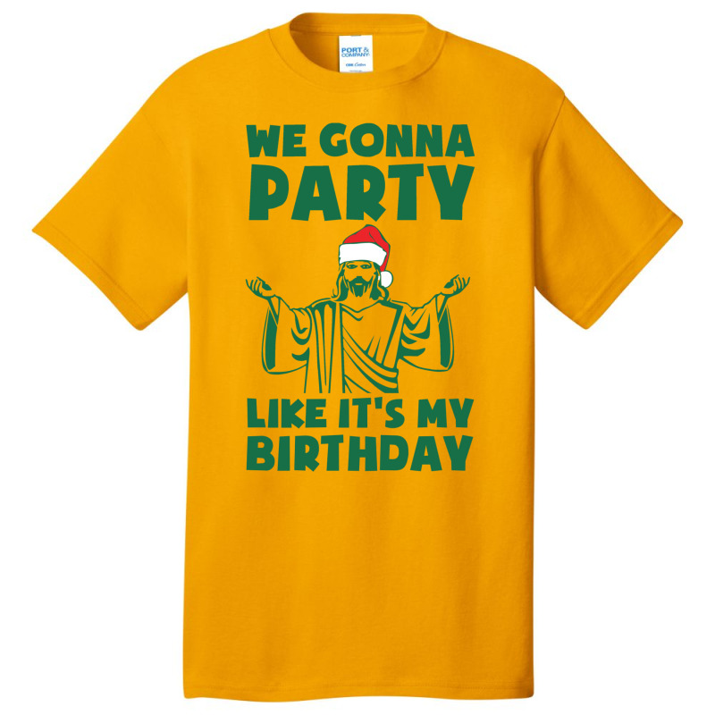 Party Like It's A Christmas Birthday Basic T-shirt by davanifeayil | Artistshot