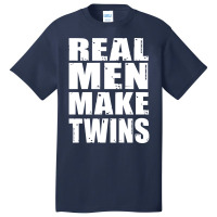 Real Men Makes Twins Daddy Of Twins Trending Basic T-shirt | Artistshot