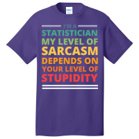 Im A Statistician My Level Of Sarcasm Depends On Y Basic T-shirt | Artistshot