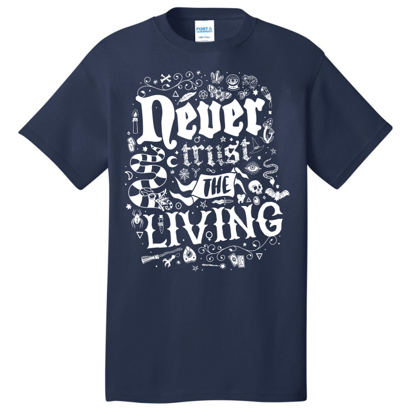 Never Trust The Living   Goth   Vintage Distressed Basic T-shirt | Artistshot