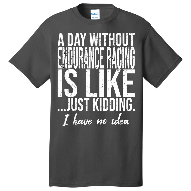 Endurance Racing Funny Gift Idea Girl Basic T-shirt by lodenbuduanf | Artistshot