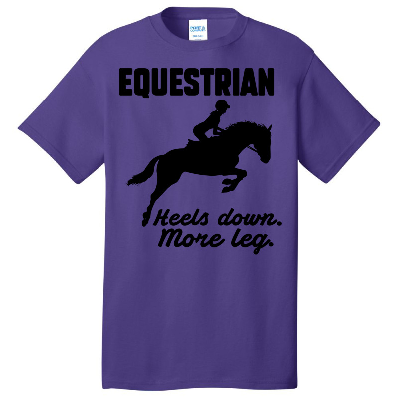 Equestrian Heels Down More Leg Gift Basic T-shirt by lodenbuduanf | Artistshot