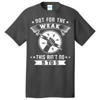 Not For The Weak Cool Basic T-shirt | Artistshot