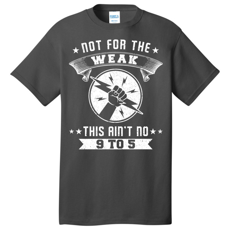 Not For The Weak Cool Basic T-shirt | Artistshot